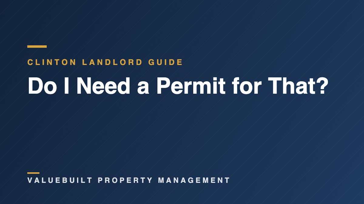 Do I Need a Permit for That? A Clinton Landlord’s Guide