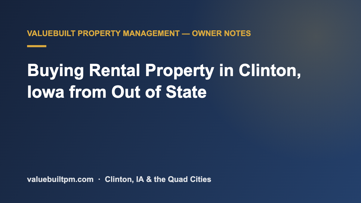 Buying Rental Property in Clinton, Iowa from Out of State: An Honest Local Guide